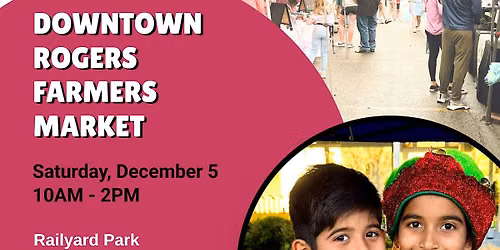 Kids Markets at the Holiday Rogers Farmers Market
