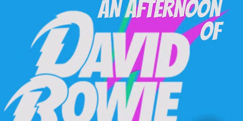 Feeling Gloomy presents An Afternoon of  David Bowie, 1pm-4:30pm