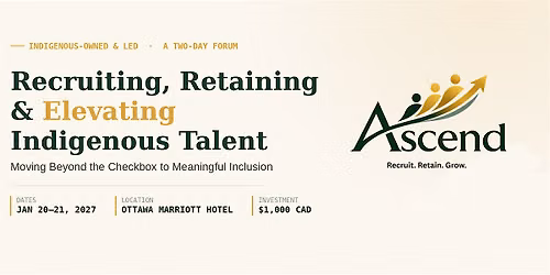 Ascend: Recruiting, Retaining and Elevating Indigenous Talent