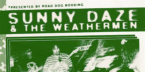 Sunny Daze & the Weathermen w\/ Fuzzy Prophet, Latchkey & Grass Maiden