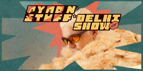 Pyar N' Stuff - Delhi Show