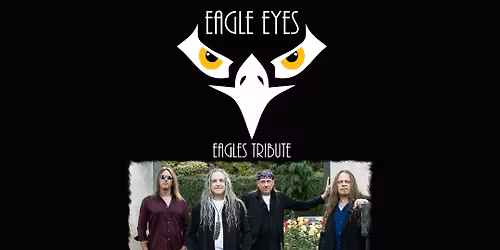 Eagle Eyes \u201cTHE \u201c tribute to the Eagles