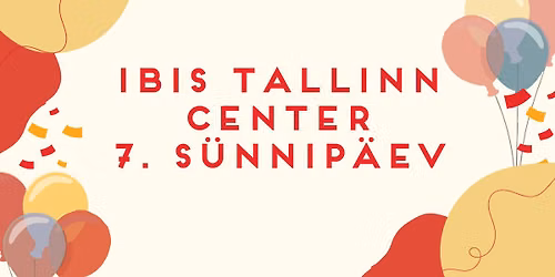 ibis Tallinn Center saab 7-aastaseks!
