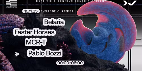 Interference x Dure Vie : MCR-T, Faster Horses, Belaria, Pablo Bozzi
