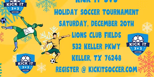 Dallas Holiday Kick It 3v3 Soccer Tournament