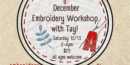 December Embroidery Workshop with Tay!