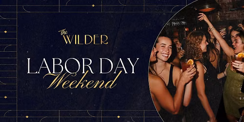 Labor Day Weekend | The Wilder