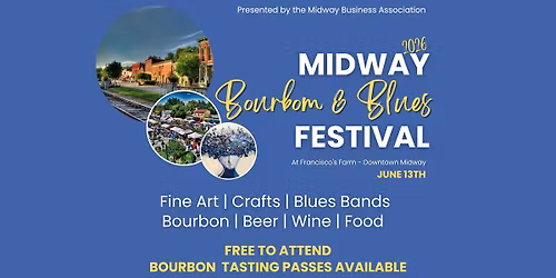 \ud83e\udd43\ud83c\udfb6 Midway Bourbon & Blues Festival 2026 \ud83c\udf89