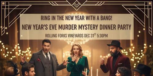 A New Year\u2019s Eve Murder Mystery Dinner Party Experience at Rolling Forks Vineyards