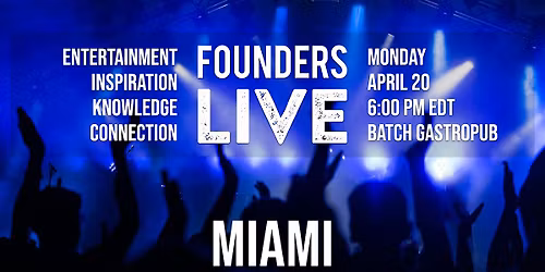 Founders Live Miami: Tech Week Miami Edition