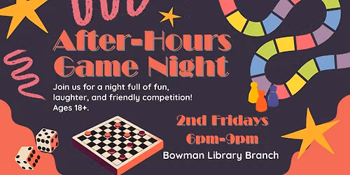 After-Hours Adult Game Night at Bowman Library!