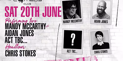 Manchester Comedy Club presents: CHRIS STOKES AND FRIENDS