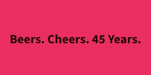 Beers.Cheers. 45 Years.
