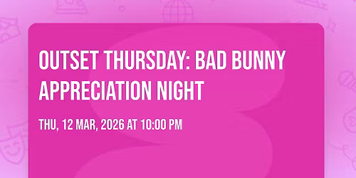 OUTSET THURSDAY: BAD BUNNY APPRECIATION NIGHT\ud83c\udfc8