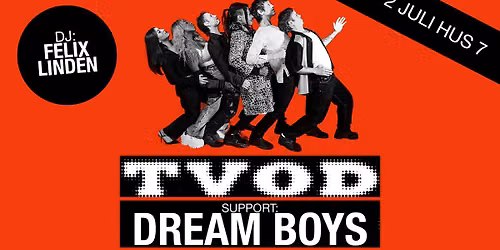 TVOD + Dream Boys | Hus 7