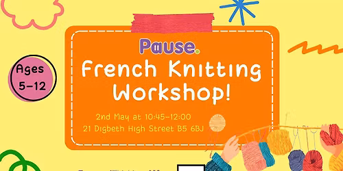 French Knitting Workshop (Ages 5-12)