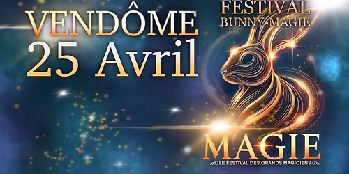 \u00ab Bunny magie \u00bb Festival de magie de VEND\u00d4ME.