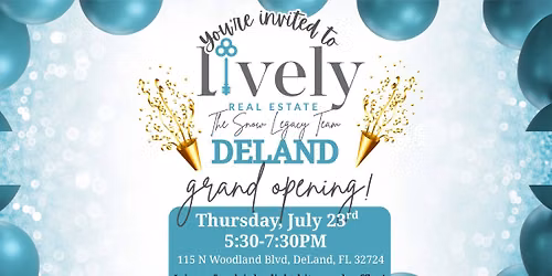 \ud83e\udd42 Celebrate With Us! Lively Real Estate DeLand Grand Opening \ud83c\udf89