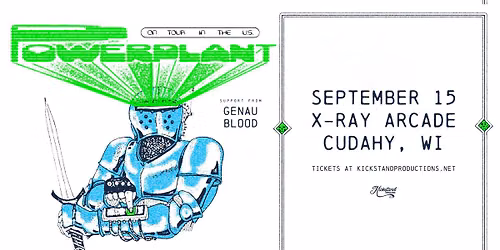 Powerplant with Genau & Blood at X-Ray Arcade