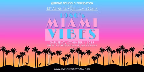 13th Annual Legacy Gala 1980's Miami Vibes