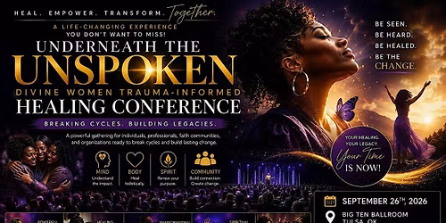 Underneath The Unspoken Divine Women Trauma Informed Healing Conference