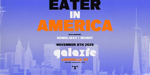 EATER In America Tour w\/ Nomis.Wav & Munny at Galaxie - Louisville