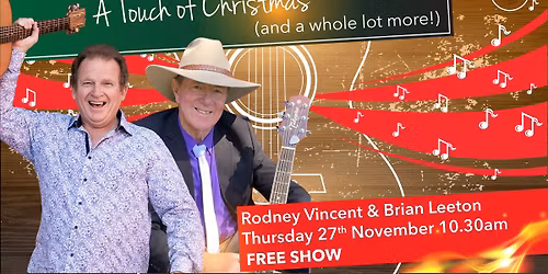 A Touch of Christmas & a Whole Lot More with Rodney Vincent & Brian Leeton