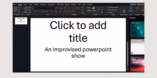 Click to add title - An Improvised PowerPoint Show