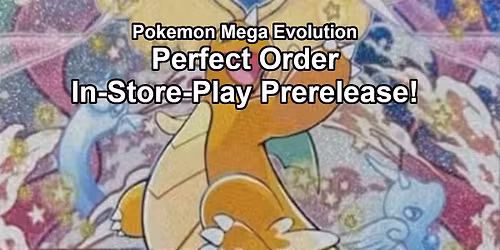 Pokemon Perfect Order In-Store-Play Prereleases! 