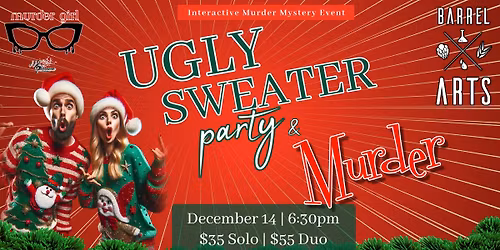 UGLY SWEATER PARTY & MURDER - Heist Brewery & Barrel Arts