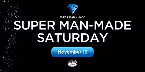 Super Man-Made Saturday