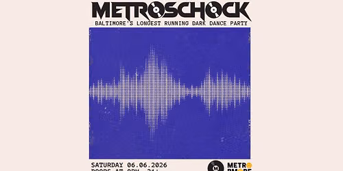 METROSCHOCK @ Metro Baltimore 