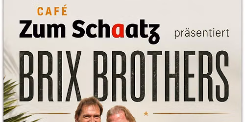 BrixBrothers\/Sa,5.9.\/ZumSchaatz\/17Uhr