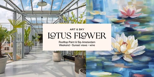 Saturday Rooftop Painting: 3h00 workshop "Lotus flower" Zoku Amsterdam
