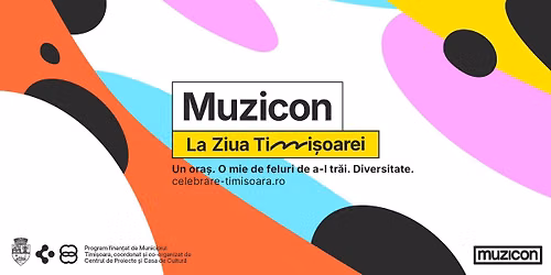 Muzicon @ Ziua Timi\u0219oarei | Timi\u0219oara City Celebration