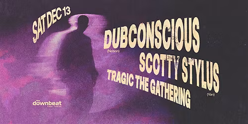 Dubconscious (Nelson), Scotty Stylus (Van), Tragic The Gathering