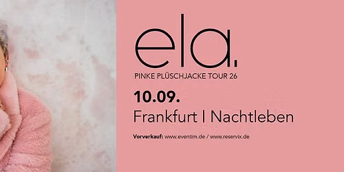 ela. - Pinke Pl\u00fcschjacke Tour | Nachtleben Frankfurt | 10.09.26