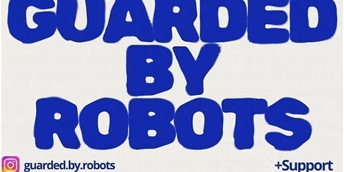 Guarded by Robots plus support 