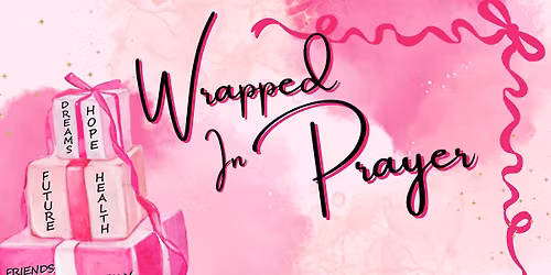 Wrapped in Prayer Women's Retreat
