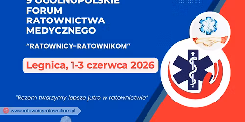 9 Og\u00f3lnopolskie Forum Ratownictwa Medycznego "Ratownicy-Ratownikom"