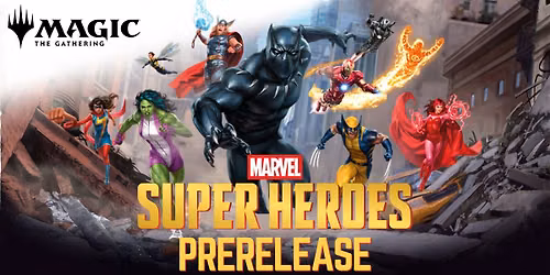 MTG Marvel Super Heroes Prerelease