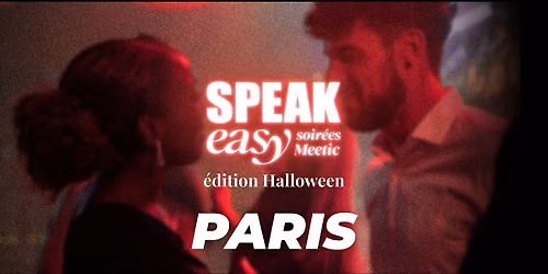 Soir\u00e9e Speak Easy \u00e0 Paris (35-45 ans) \u00c9DITION HALLOWEEN