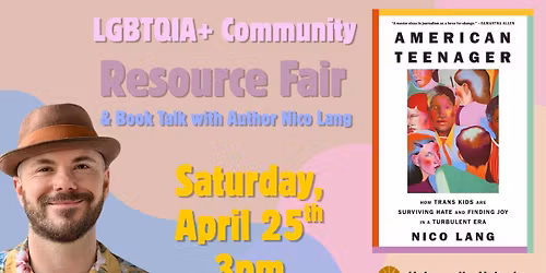 "American Teenager" Book Talk & Signing with Author Nico Lang & LGBTQIA+ Resource Fair