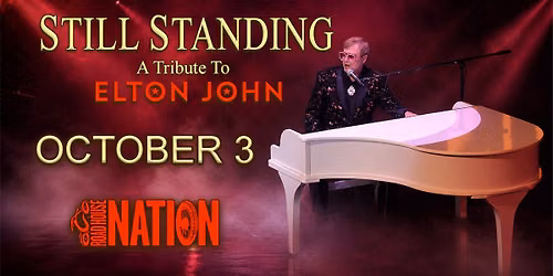 Road House Nation Presents: Still Standing- A Tribute to Elton John
