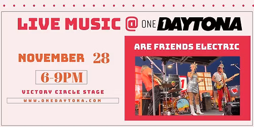 Live Music at ONE DAYTONA (Are Friends Electric)