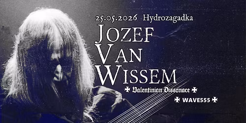 Jozef van Wissem \/\/ Wave555 \/\/ 25.05.2026 \/\/ Hydrozagadka