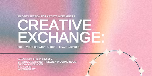 Creative Exchange: An Open Session for Artists & Designers