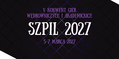 SZPIL - Konwent Gier W\u0119drowniczych i Akademickich 2027