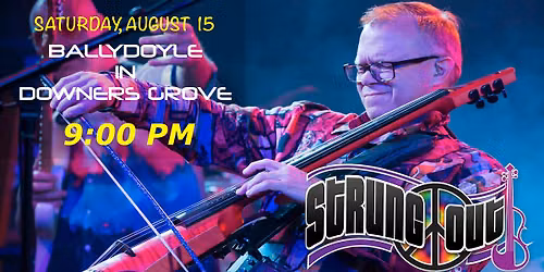 STRUNG OUT-CHICAGO AT BALLYDOYLE IN DOWNERS GROVE