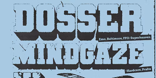 DOSSER (US) \/\/ MINDGAZE (CZ) \/\/ YI (CZ) @P\u016fda 